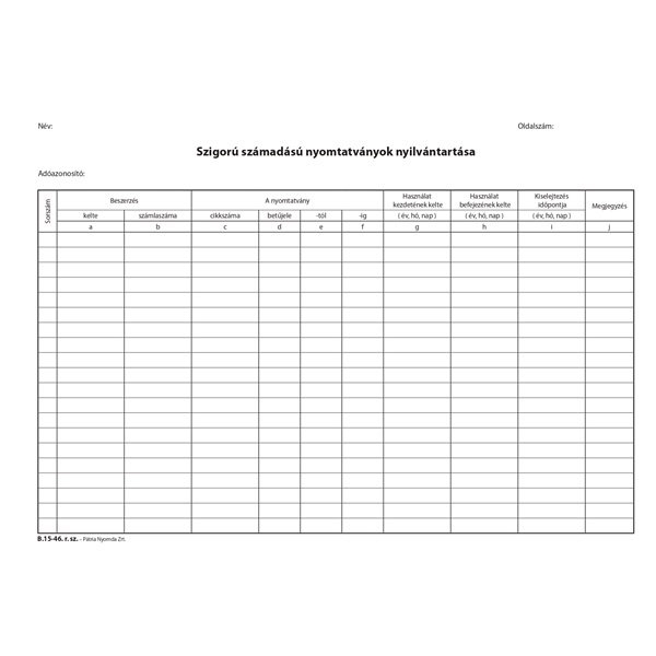 B.15-46 A4 25 lapos fekvő "Szigorú számadású nyomtatványok nyilvántartása" nyomtatvány
