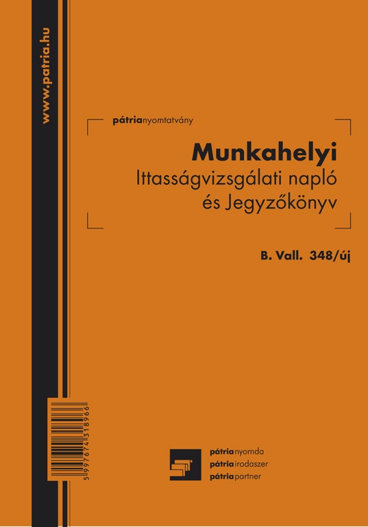 B.VALL.348/UJ A5 álló "Munkahelyi ittasságvizsgálati napló és jegyzőkönyv" nyomtatvány