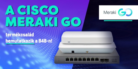 Bemutatjuk a Cisco Meraki Go termékcsaládot!
