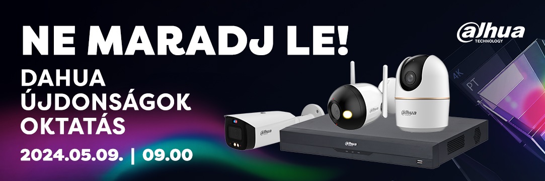 Ne maradj le! Dahua Újdonságok Oktatás